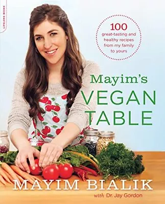 Mayim's Vegan Table: More Than 100 Great... By Mayim Bialik Paperback / Softback • $8.97