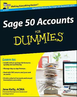 Kelly Jane : Sage 50 Accounts For Dummies (Updated Fo FREE Shipping Save £s • £3.44