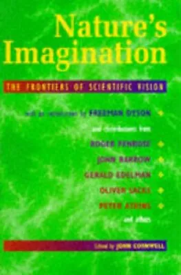 Nature's Imagination: Frontiers Of Scientific Vision • £4.93