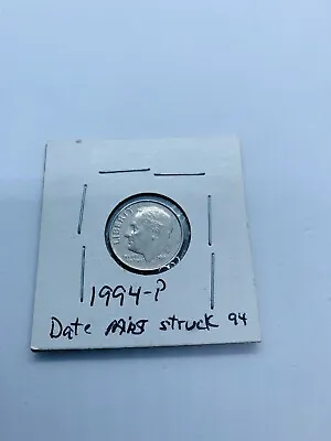 1994 P Dime Roosevelt U.S. 10 Cent Coin Error Misprint Mis-Struck Date Missing 4 • $349.95