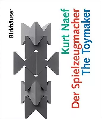 KURT NAEF - DER SPIELZEUGMACHER / THE TOYMAKER By Charles Baren - Hardcover *VG* • $124.95