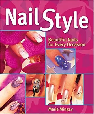 Nail Style : Beautiful Nails For Every Occasion Paperback Marie M • $10.51