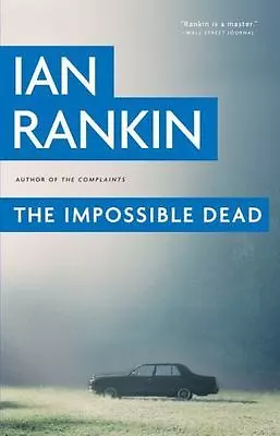 The Impossible Dead By Ian Rankin • $9.99