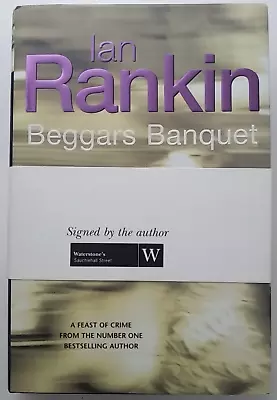 Beggars Banquet By Ian Rankin Signed First Edition 2002 Hardback • £24.90