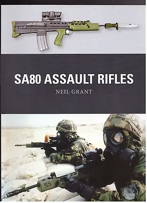SA80 Assault Rifles - Neil Grant - Softbacked Book - Free Post • £11.99