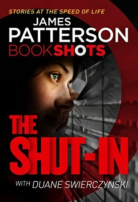$7.29 • Buy The Shut-In: BookShots By James Patterson