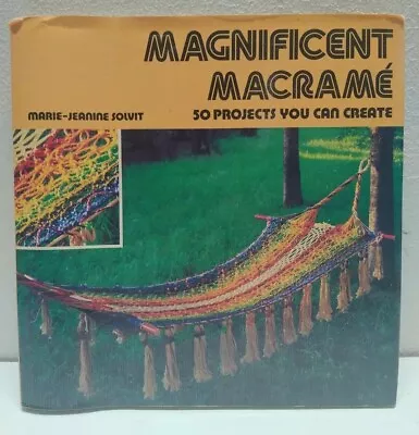 Magnificent Macramé 50 Pattern Book Vintage 1979 HC DJ • $14.22