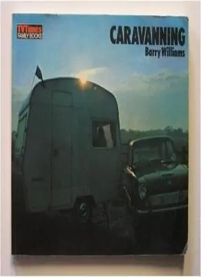 Caravanning ('TV Times' Family Books)-Barry Williams • £89.94