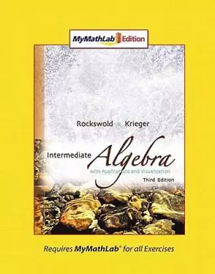 Intermediate Algebra With Applications & Visualization MyMathLab Ed - VERY GOOD • $6.94