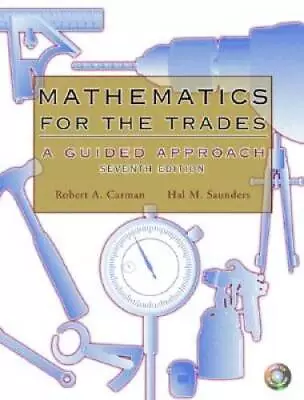 Mathematics For The Trades (7th Edition) - Paperback By Carman Robert A - GOOD • $7.99