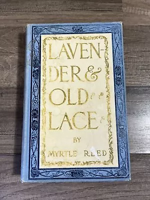 Lavender And Old Lace By Myrtle Reed Copyright 1902 Hardcover Book • $15.99