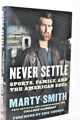 ***SIGNED 1/1*** Marty Smith AUTOGRAPHED NEVER SETTLE (NEW HARDCOVER) • $51.88