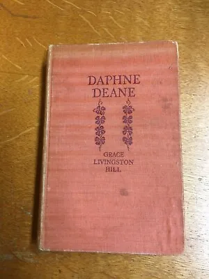 Daphne Deane By Grace Livingston Hill Vintage Antique Hardcover 1937 Lippincott • $9.99