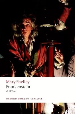 Frankenstein: Or `The Modern Prometheus': The 1818 Text (Oxford World's Clas... • $5.91