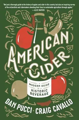 American Cider : A Modern Guide To A Historic Beverage Paperback By Pucci D... • $15.39