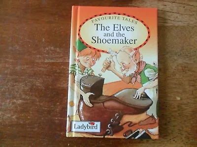 Ladybird Book Favourite Tales The Elves And The Shoemaker • £1.99