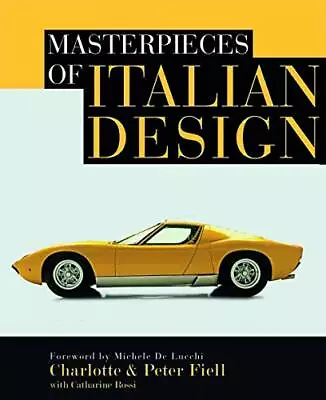 Masterpieces Of Italian Design By Michele De Lucchi (Foreword) Hardback Book The • $28.42