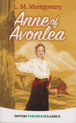 Anne Of Avonlea - L M Montgomery - Dover Childrens - Good - Paperback • £2.15