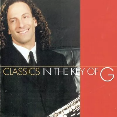 Kenny G : Classics In The Key Of G CD (1999) Incredible Value And Free Shipping! • £2.21