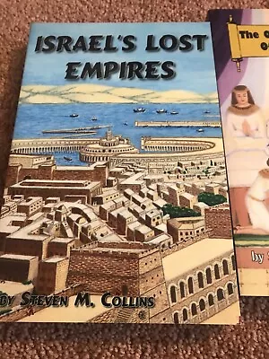 ISRAEL'S LOST EMPIRES (THE LOST TRIBES OF ISRAEL) By Steven M. Collin • $21.50