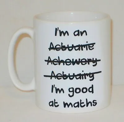 I'm An Actuary Good At Maths Mug Can Be Personalised Great Funny With Work Gift • £10.99