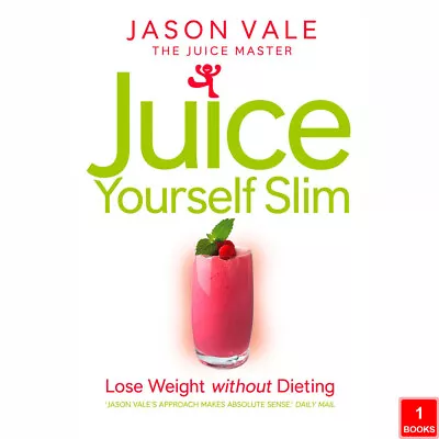 The Juice Master Juice Yourself Slim Lose Weight Without Dieting By Jason Vale • £7.99