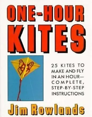 One-hour Kites By Jim Rowlands Easy Instructions For Making 25 Kites Free Post • £3.50