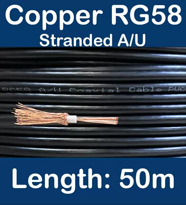 50m Copper Black RG58 A/U 50 Ohm Stranded Coax Coaxial Cable CB Radio Ham Aerial • £29.99