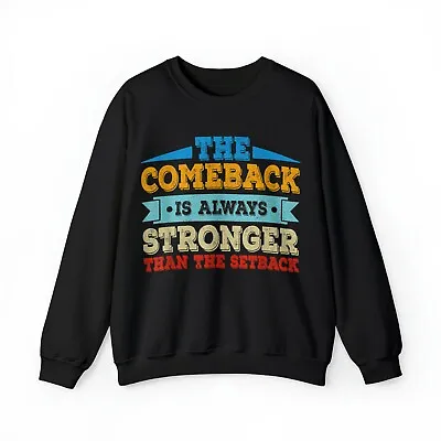 The Comeback Is Motivational Quote Inspirational Saying Sweatshirts & Hoodies • $48.99