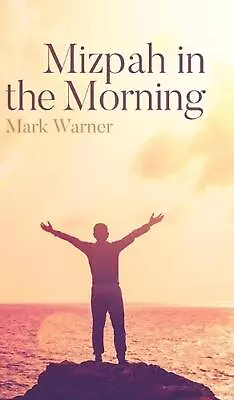 Mizpah In The Morning By Mark Warner (English) Hardcover Book • $46.20