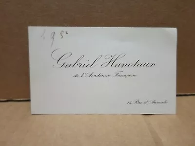 GABRIEL HANOTAUX (1853-1944) Historian Politician Business Card • $6.39