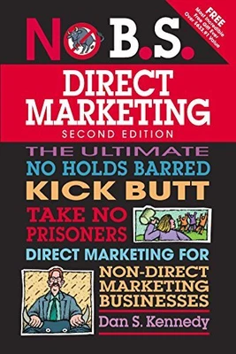 £5.52 • Buy No B.S. Direct Marketing: The Ultimate No Holds Barred Kick... By Kennedy, Dan S