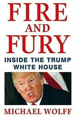 $18 • Buy Fire And Fury - Inside The Trump Whitehouse By Michael Wolff Hardcover Like New