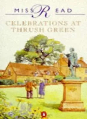 Celebrations At Thrush GreenMiss Read John S. Goodall • £2.35