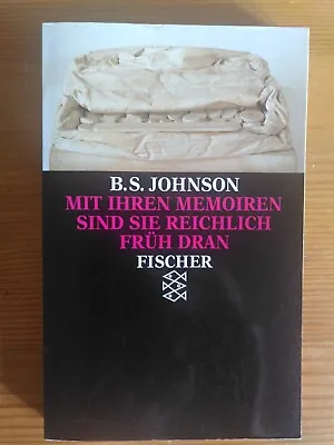 B.S. Johnson - Mit Ihren Memoiren Sind Sie DEUTSCH PBK 1995 Fischer Vgc Free P&p • £19.99