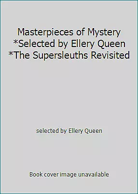 Masterpieces Of Mystery *Selected By Ellery Queen *The Supersleuths Revisited • $6.80