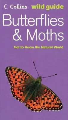 Butterflies And Moths (Collins Wild Guide) (Collins Wild Guide S.) • £2.90