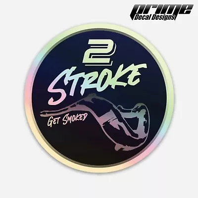 2 Stroke Get Smoked - Motocross Dirt Bike Holographic 3  Circle Sticker Decal • $4.50