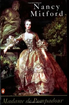 Madame De Pompadour By Nancy Mitford. 9780140011814 • £2.51