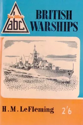 British Warships: Now Very Scarce (pre-1971)  Author H M LeFleming. • £6