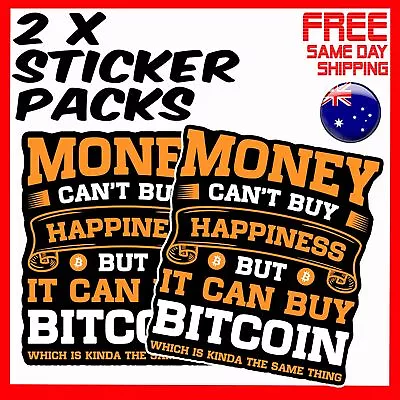 2 X Stickers - Money Cant Buy Happiness But It Can Buy Bitcoin Car Sticker • $4.24