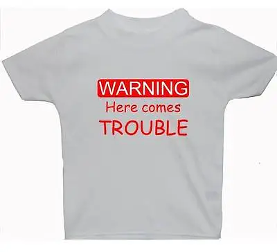 Here Comes Trouble Baby Children T-Shirt Tops 0-3Mth To 5-6yrs Gift Unisex Funny • £9.49