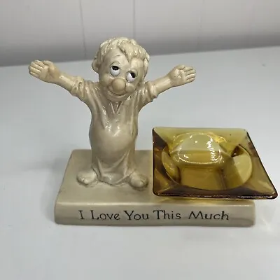 Vtg I Love You This Much Figurine Ashtray R&W Berries 1970s • $22.49