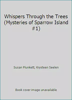 Whispers Through The Trees (Mysteries Of Sparrow Island #1) • $4.09