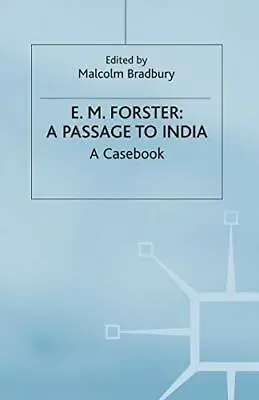 E.M.Forster: A Passage To India (Casebooks Series) By Malcolm Bradbury • £2.51