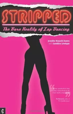 £5.45 • Buy Stripped: The Bare Reality Of Lap Dancing By Jennifer Hayashi Danns, Sandrine L