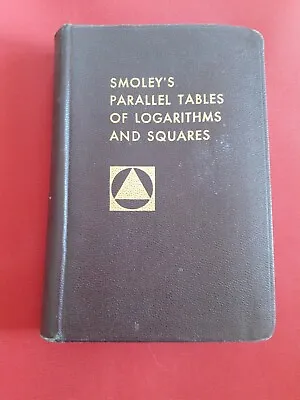 Smoley's Parallel Tables Of Logarithms And Squares 1968 • £17.99