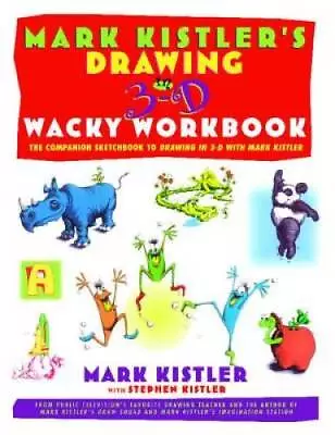 Drawing In 3-D Wacky Workbook - Paperback By Kistler Mark - GOOD • $4.59