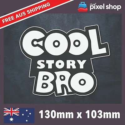 $4.99 • Buy Cool Story Bro Sticker Decal Toy Story Meme JDM Funny Drift Illest Japan Stance