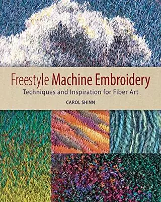 Freestyle Machine Embroidery: Techniques And... By Cypher Carol Huber Paperback • £14.45